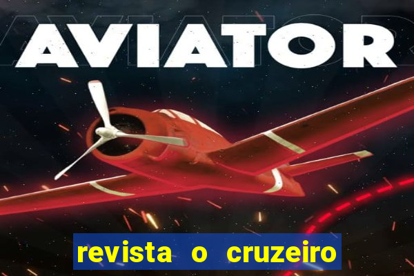 revista o cruzeiro acervo digital